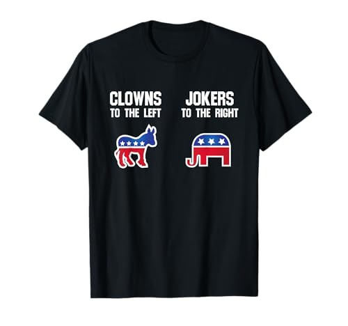 Libertarian T Shirt - Clowns to The Left Jokers to The Right T-Shirt