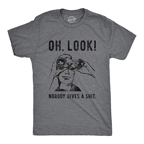 Oh Look Nobody Gives A Shit Mocking Humor Funny T Shirts for Men Grey XL