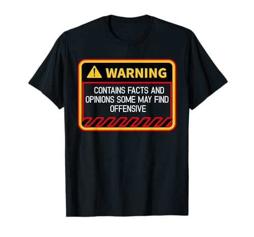 Warning Contains Facts May Find Offensive Humor T-Shirt